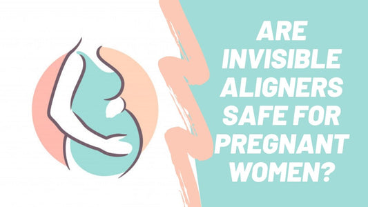 Are Invisible Aligners Safe For Pregnant Women?