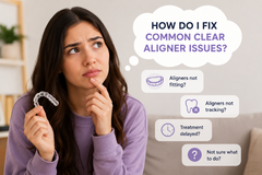 Common Clear Aligner Problems and How to Fix Them