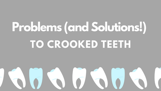 Problems (and Solutions!) to Crooked Teeth