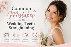Common Mistakes with Wedding Teeth Straightening